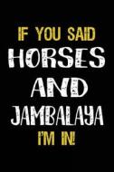 If You Said Horses and Jambalaya I'm in: Journals to Write in for Kids - 6x9 di Dartan Creations edito da Createspace Independent Publishing Platform