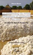 La production du coton biologique et équitable au Mali di Roberta Rubino edito da Editions L'Harmattan