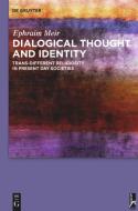 Dialogical Thought and Identity di Ephraim Meir edito da Gruyter, Walter de GmbH