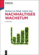 Hauff, M: Nachhaltiges Wachstum di Michael von Hauff, Andrea Jörg edito da Gruyter, de Oldenbourg