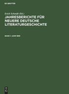 Jahresberichte für neuere deutsche Literaturgeschichte, Band 1, Jahr 1890 edito da De Gruyter