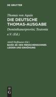 Die deutsche Thomas-Ausgabe, Band 28, Des Menschensohnes Leiden und Erhöhung di Thomas Von Aquin edito da De Gruyter