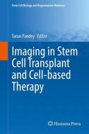 Imaging in Stem Cell Transplant and Cell-based Therapy edito da Springer-Verlag GmbH