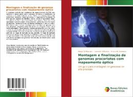 Montagem e finalização de genomas procariotos com mapeamento óptico di Diego CB Mariano, Rommel TJ Ramos, Vasco AC Azevedo edito da Novas Edições Acadêmicas