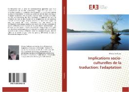 Implications socio-culturelles de la traduction: l'adaptation di Mioara Codleanu edito da Editions universitaires europeennes EUE