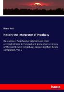 History the Interpreter of Prophecy di Henry Kett edito da hansebooks