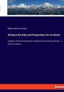 All about the Baby and Preparations for its Advent di Robert Newton Tooker edito da hansebooks