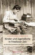 Kinder und Jugendliche in friedloser Zeit di Annemarie Ohler, Norbert Ohler edito da Aschendorff Verlag