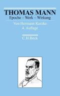 Thomas Mann di Hermann Kurzke edito da Beck C. H.