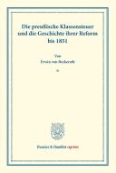 Die preußische Klassensteuer und die Geschichte ihrer Reform bis 1851. di Erwin Von Beckerath edito da Duncker & Humblot
