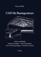CAD für Bauingenieure di Thomas Pfeiffer edito da Vieweg+Teubner Verlag