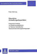 Räumliche Ansiedlungsdisparitäten di Peter Gehrung edito da Lang, Peter GmbH