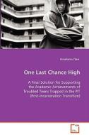 "One Last Chance High" di Hireshemo Clark edito da VDM Verlag Dr. Müller e.K.