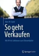 So geht Verkaufen di Marc M. Galal edito da Gabler, Betriebswirt.-Vlg