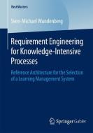 Requirement Engineering for Knowledge-Intensive Processes di Sven-Michael Wundenberg edito da Gabler, Betriebswirt.-Vlg