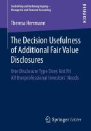 The Decision Usefulness of Additional Fair Value Disclosures di Theresa Herrmann edito da Springer-Verlag GmbH
