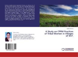 A Study on CPRM Practices of Tribal Women in Villages of M.P. di Rashmi Mishra edito da LAP Lambert Academic Publishing