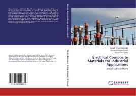 Electrical Composite Materials For Industrial Applications di Thabet Mohamed Ahmed, El-Sayed Gouda Osama, El-Tamaly Hassan edito da Lap Lambert Academic Publishing