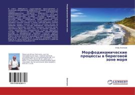 Morfodinamicheskie protsessy v beregovoy zone morya di Igor' Leont'ev edito da LAP Lambert Academic Publishing