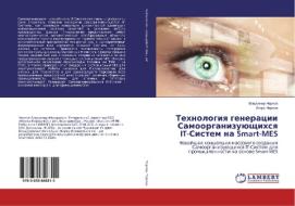 Tehnologiya generacii Samoorganizujushhihsya IT-Sistem na Smart-MES di Vladimir Chernov, Igor' Chernov edito da LAP Lambert Academic Publishing