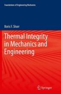Thermal Integrity in Mechanics and Engineering di Boris F. Shorr edito da Springer Berlin Heidelberg