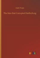 The Man that Corrupted Hadleyburg di Mark Twain edito da Outlook Verlag