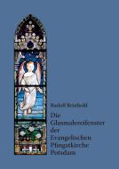 Die Glasmalereifenster der Evangelischen Pfingstkirche Potsdam di Rudolf Reinhold edito da tredition