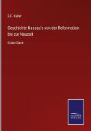 Geschichte Nassau's von der Reformation bis zur Neuzeit di E. F. Keller edito da Salzwasser-Verlag