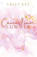 Canadian Summer di Emily Key edito da via tolino media