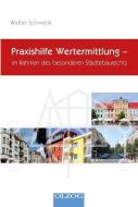 Praxishilfe Wertermittlung di Walter Schwenk edito da Olzog - Aktuell GmbH