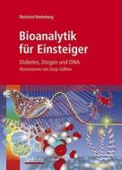 Bioanalytik für Einsteiger di Reinhard Renneberg edito da Spektrum Akademischer Verlag