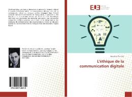 L'éthique de la communication digitale di Jonathan Tamalet edito da Editions universitaires europeennes EUE
