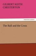 The Ball and the Cross di Gilbert Keith Chesterton edito da tredition GmbH