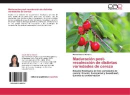 Maduración post-recolección de distintas variedades de cereza di Nieves Baenas Navarro edito da EAE