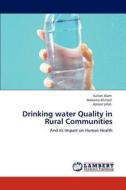 Drinking water Quality in Rural Communities di Sultan Alam, Haleema Ahmad, Azmat Ullah edito da LAP Lambert Academic Publishing