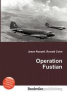 Operation Fustian di Jesse Russell, Ronald Cohn edito da Book On Demand Ltd.