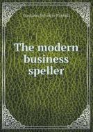 The Modern Business Speller di Gustavus Sylvester Kimball edito da Book On Demand Ltd.