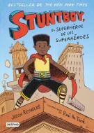 Stuntboy: El Superhéroe de Los Superhéroes / Stuntboy: In the Meantime (Spanish Edition) di Jason Reynolds edito da PLANETA PUB