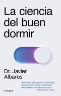 La Ciencia del Buen Dormir / The Science of Good Sleep di Javier Albares edito da PLANETA PUB