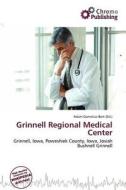 Grinnell Regional Medical Center edito da Chromo Publishing