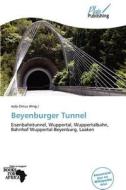 Beyenburger Tunnel edito da Betascript Publishing