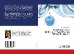 Investigations of Embroidery Antennas on Polymer Substrate di Loc Ngo Quang Bao edito da LAP Lambert Academic Publishing
