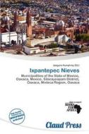 Ixpantepec Nieves edito da Claud Press