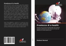 Prontezza di e-health di Radwan Baroud edito da Edizioni Sapienza