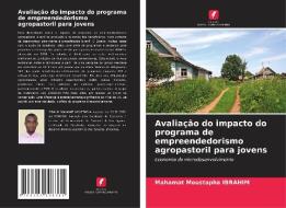 Avaliação do impacto do programa de empreendedorismo agropastoril para jovens di Mahamat Moustapha Ibrahim edito da Edições Nosso Conhecimento