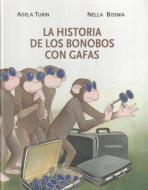 La Historia de Los Bonobos Con Gafas di Adela Turin edito da KALANDRAKA
