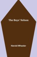 The Boys' Nelson di Harold Wheeler edito da Alpha Editions