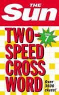 The Sun Two-Speed Crossword Book 7: 80 two-in-one cryptic and coffee time crosswords di The Sun edito da COLLINS