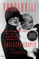 The Vanderbilts: An American Dynasty di Anderson Cooper, Katherine Howe edito da HARPERLUXE