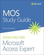 Mos 2019 Study Guide for Microsoft Access di Paul Mcfedries edito da MICROSOFT PR